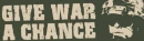Give War A Chance
