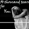 50 thousand tears for you