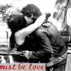 Must be love