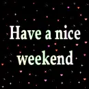 have a nice weekend
