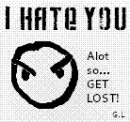 I hate you