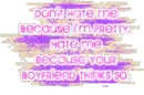 Your Boyfriend thinks im hot