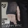 Dare to be different