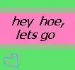 hey hoe