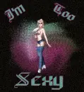Im too sexy