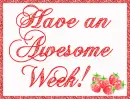 Have an awesome week 