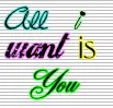 all i want is you