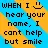 when i hear your name...