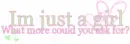 I'm Just A Girl