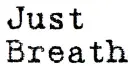 Breath