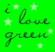 i love green