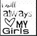 I will always love my girls