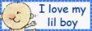 i love my lil boy