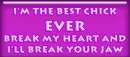 I am the best chick EVER