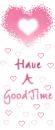 Have a good time 