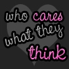 who cares what they think