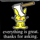 Happy Bunny Everything Is Great
