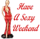 Have a Sexy Weekend