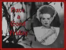 Bride of Frankenstein Friday