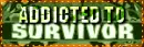 addicted to survivor