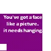 You need to be hung