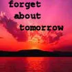 Forget........