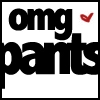omg pants