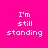 I'm still standing