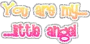 you are my...