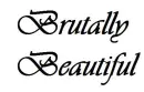 Brutally Beautiufl