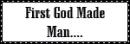 First god made man...then he had better idea