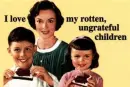 Ungrateful Kids