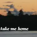 take me home