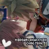 Dreams do come true