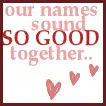 our names sounds good