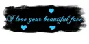 Love your Beautiful face