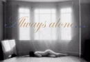 Always alone...