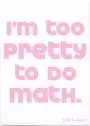 Too pretty to do math