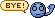 BYE