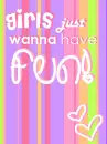 girls just wanna fun