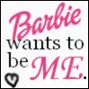 Barbie wants to be me