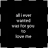 all i ever wanted