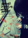 strenght is holding yourself together when everyone expects you to fall apart