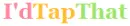 Id Tap That