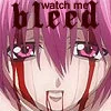 Watch me bleed