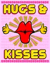hugs and kisses