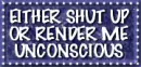 either shut up