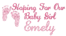 Hopping For Our Baby Girl Emely