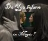 Do you believe in magic?