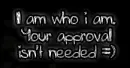 iam who iam your approval is not needed